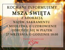 Msza Święta z Adoracją i modlitwami o uzdrowienie 27 września