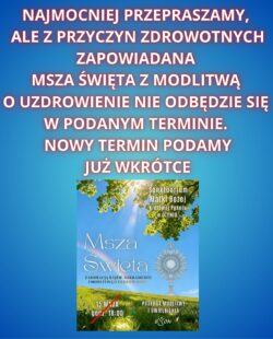 Odwołana Msza Święta z modlitwami o uzdrowienie!